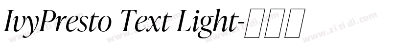 IvyPresto Text Light字体转换 IvyPresto Text Light字体转换